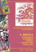 8. bienále slovenských výtvarníkov v Srbsku a Čiernej Hore, Petrovec ’05